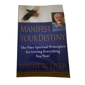 Manifest your destiny by Wayne W. Dyer harper perennial isbn 0060928921